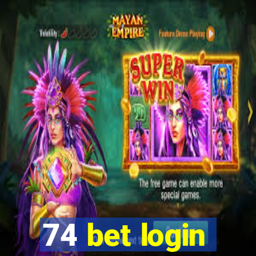 74 bet login